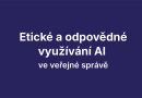 Desatero a&nbsp;Průvodce pro etické a&nbsp;odpovědné využívání AI ve veřejné správě